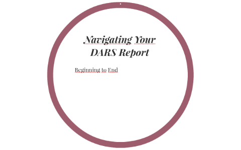 Navigating Your DARS Report by Craig Farmer on Prezi