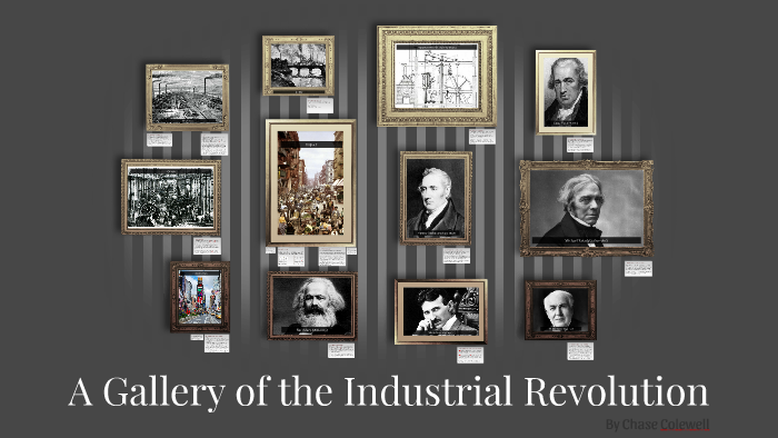 A Gallery of the Industrial Revolution by Chase Colewell on Prezi
