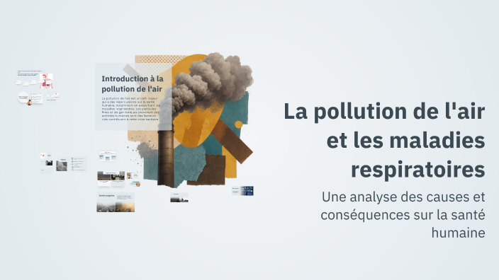 La pollution de l'air et les maladies respiratoires by Leah McNeil on Prezi