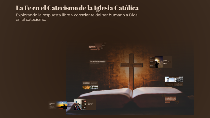 La Fe en el Catecismo de la Iglesia Católica by Emilio Correa on Prezi