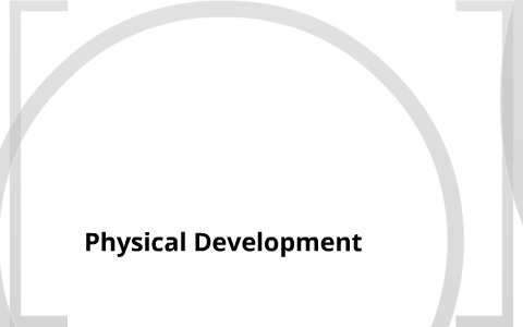 Victoria Rendell Phisical Development by Victoria Rendell on Prezi