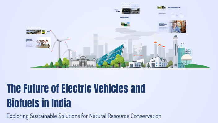 The Future of Electric Vehicles and Biofuels in India by Akriti Gupta ...