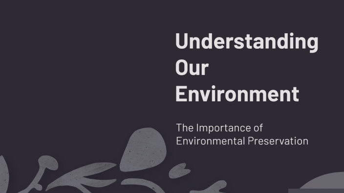 Understanding Our Environment by siri chandana on Prezi