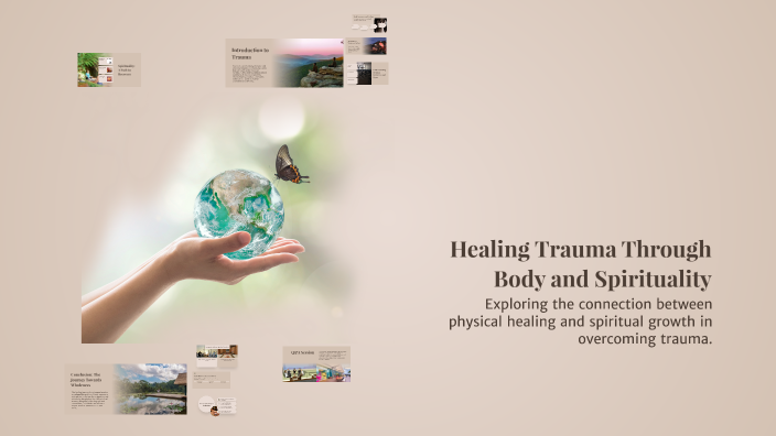 Healing Trauma Through Body and Spirituality by Andrew Bodden on Prezi