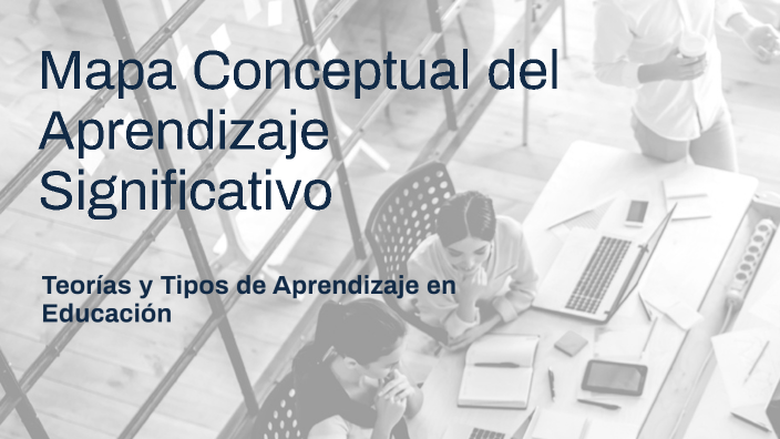 Mapa Conceptual del Aprendizaje Significativo by Andy Rovi on Prezi