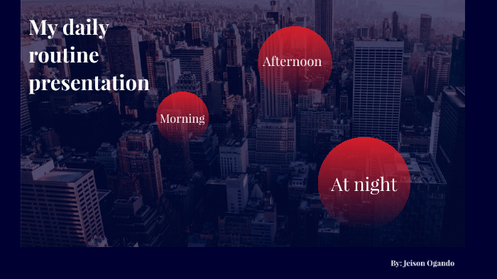 My daily routine presentation by jeison ogando on Prezi