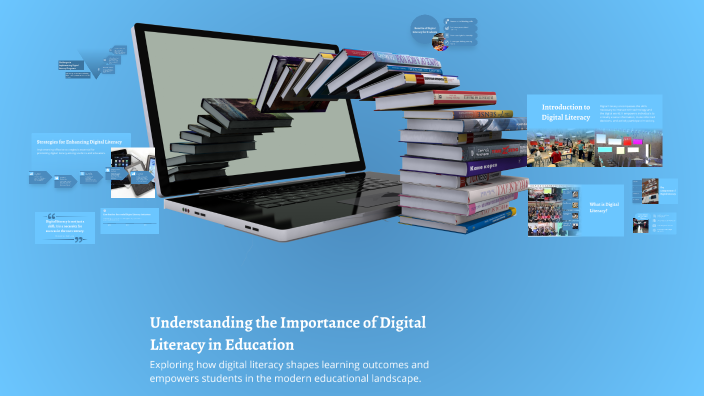 Understanding the Importance of Digital Literacy in Education by ...