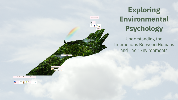 Exploring Environmental Psychology by Bahar Md on Prezi