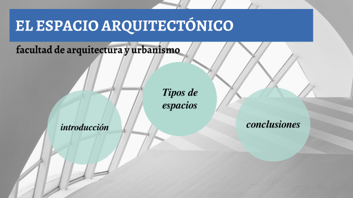 EL ESPACIO ARQUITECTÓNICO by britneyyoheli gutierrez on Prezi