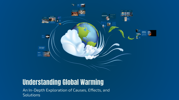 Understanding Global Warming by Aleena Ishtiaq on Prezi