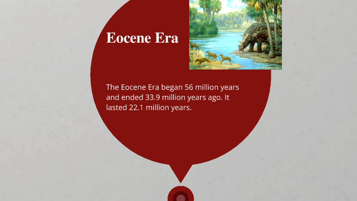 Eocene Era by Kaylin Finley on Prezi