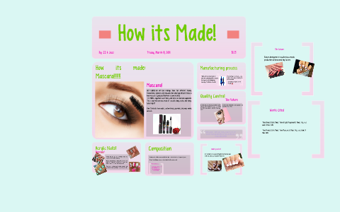 How its Made! by Jasmine Jones on Prezi