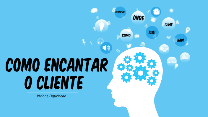 Como Encantar O Cliente By Viviane Figueiredo De Sousa Brandão On Prezi