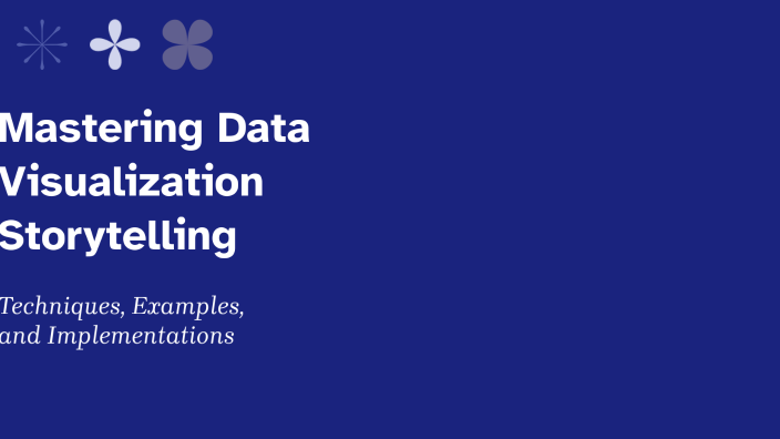 Mastering Data Visualization Storytelling by lion z on Prezi