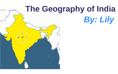 The Geography of India by Lily R. on Prezi