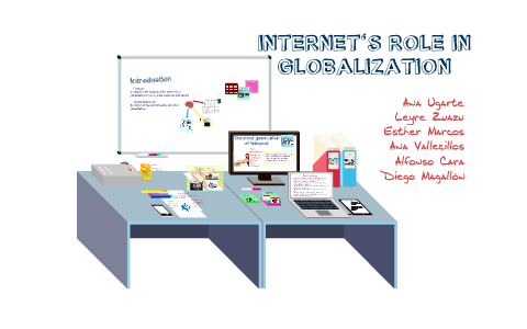 Internet's role in globalization by ana vallecillos nuñez on Prezi