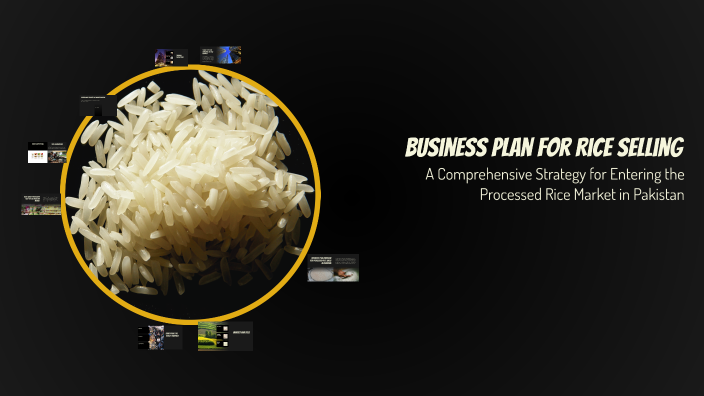 Usman Rice Business Plan for Rice Selling by Usman Butt on Prezi