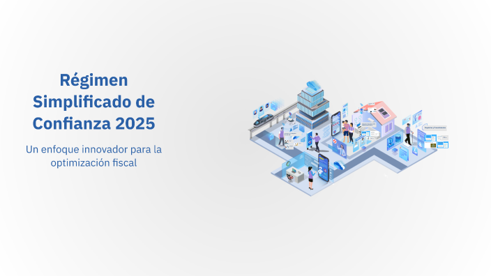 Régimen Simplificado de Confianza 2025 by Humberto Cuesta on Prezi