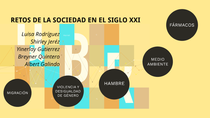 Retos De La Sociedad En El Siglo Xxi By Luisa Rodrìguez On Prezi 2594