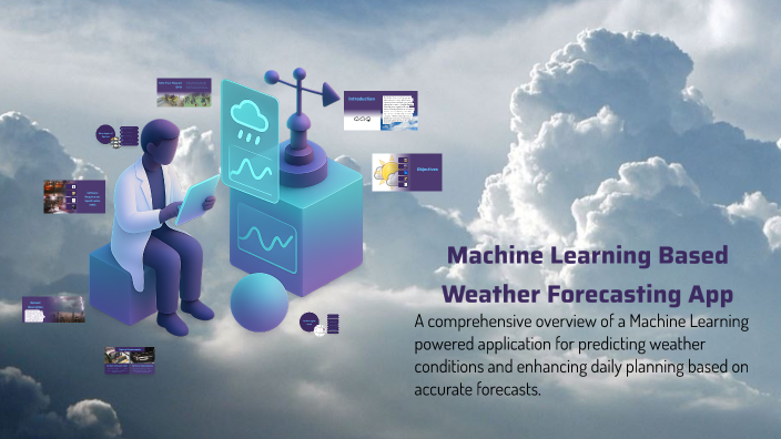 Machine Learning Based Weather Forecasting App by somra Namira on Prezi