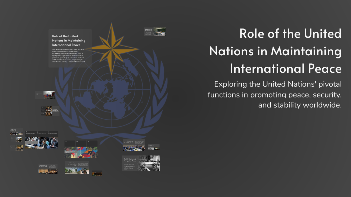 Role of the United Nations in Maintaining International Peace by Akash ...
