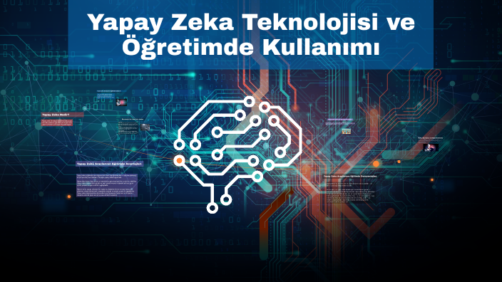 Yapay Zeka Teknolojisi ve Öğretimde Kullanımı by Nurcan Güleç on Prezi