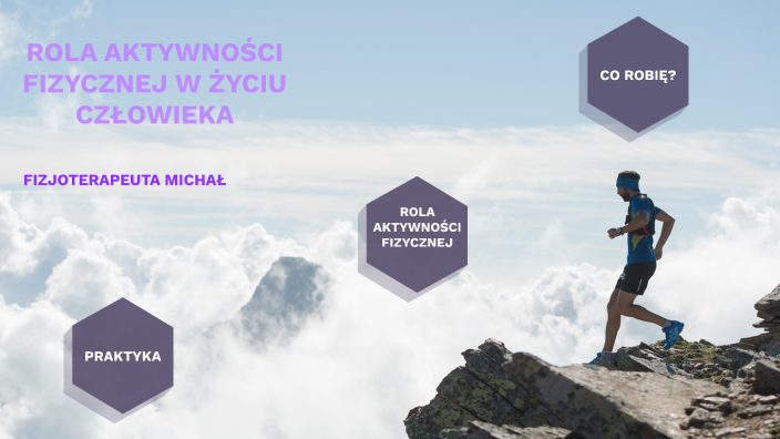 ROLA AKTYWNOŚCI FIZYCZNEJ W ŻYCIU CZŁOWIEKA by mateusz rubin on Prezi