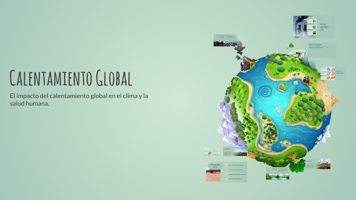 Calentamiento Global by Juan Gómez aguilar on Prezi