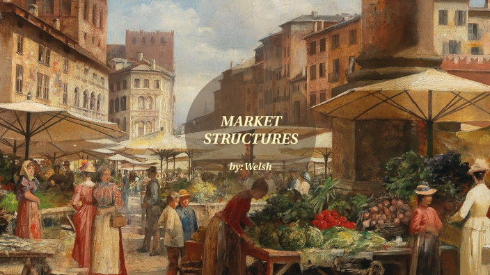 Market Structures Project by Welsh Dayao on Prezi