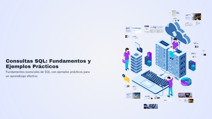 Consultas SQL: Fundamentos y Ejemplos Prácticos by Jamir Peña on Prezi