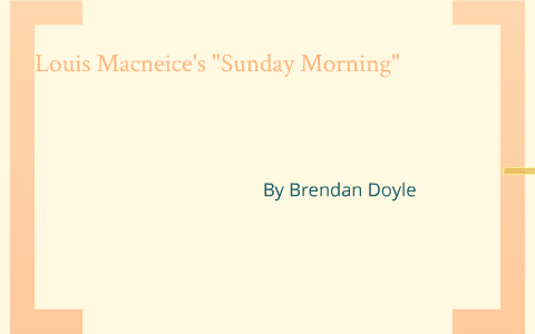 Louis Macneice S Sunday Morning By Brendan Doyle