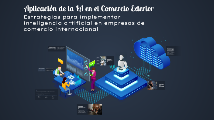 Aplicación de la IA en el Comercio Exterior by Daniel Flores on Prezi
