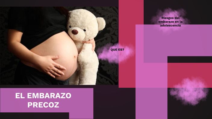 El Embarazo Precoz By Glady Pineda On Prezi Next 