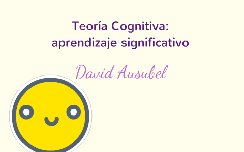 teoria del aprendizaje significativo. by Moka Coffe on Prezi