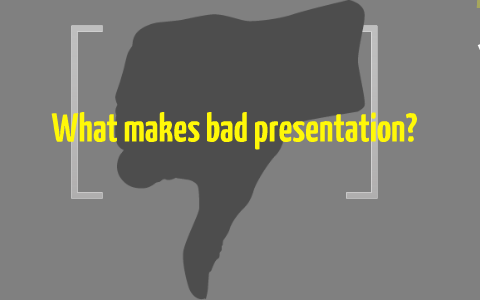 what makes bad presentation