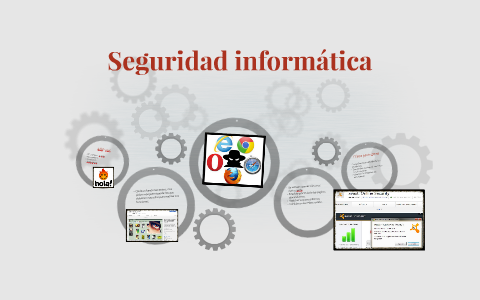 Seguridad informatica by Luis Garcia on Prezi