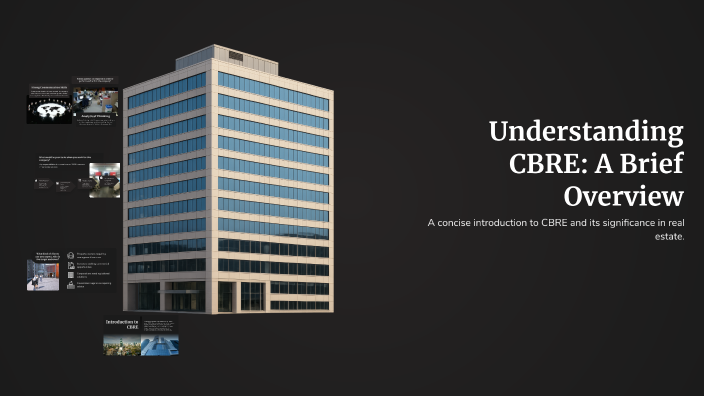 Understanding CBRE: A Brief Overview by mamova on Prezi