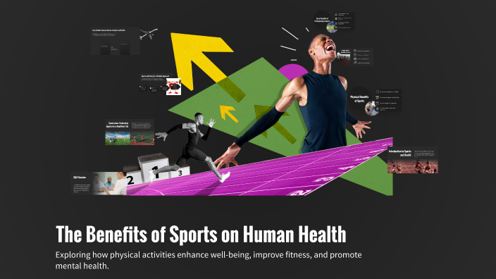 The Benefits of Sports on Human Health by Shoh Asomiddin on Prezi