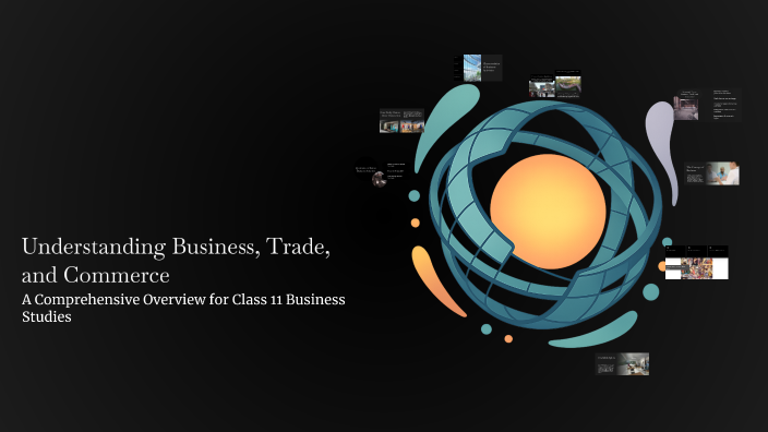 Understanding Business, Trade, and Commerce by Prachi Bhardwaj on Prezi