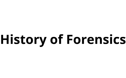 History of Forensics Timeline by v a