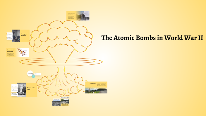 The Atomic Bombs in World War II by Thomas Chappel on Prezi