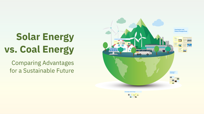 Solar Energy vs. Coal Energy by Ella Rich on Prezi