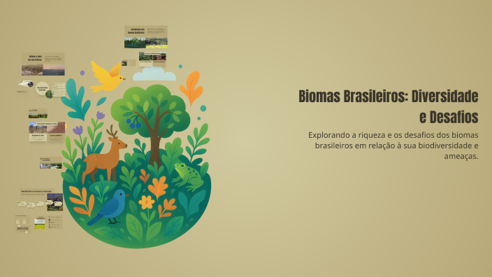 Biomas Brasileiros: Diversidade e Desafios by jailton ribeiro on Prezi