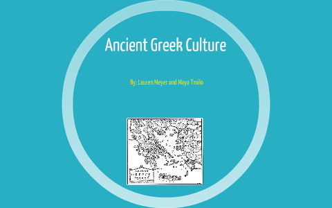 Ancient Greek Culture Project by Maya T on Prezi