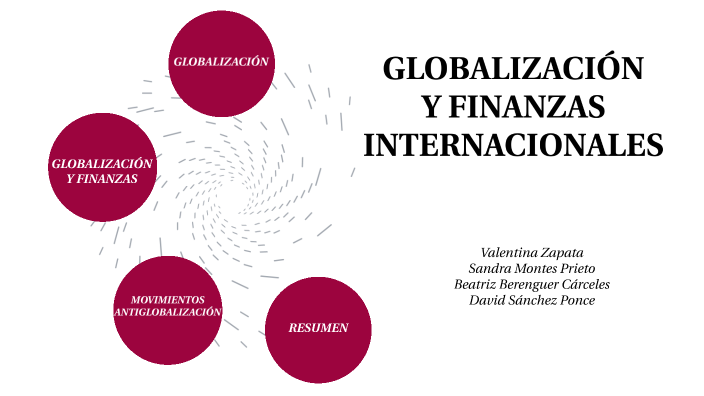 GLOBALIZACION Y FINANZAS by Sandra Montes Prieto on Prezi