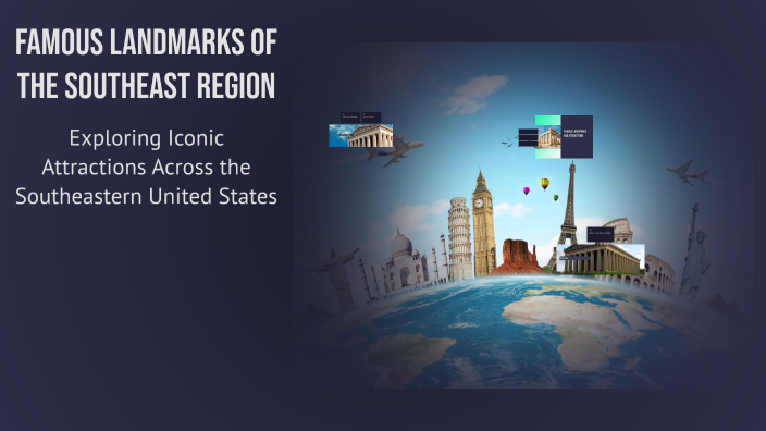 Famous Landmarks of the Southeast Region by Melissa Rupp on Prezi