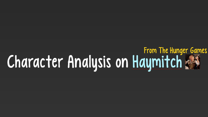 Character Analysis On Haymitch By Camera Man On Prezi Next