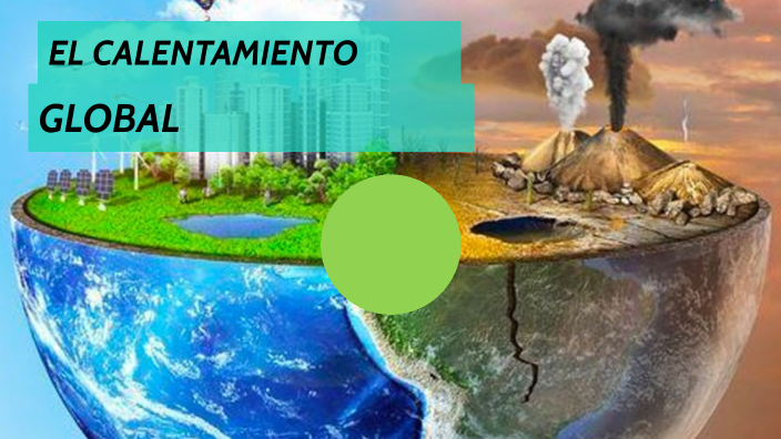 Calentamiento Global by INGRID NAYELY RODRIGUEZ on Prezi