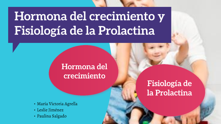 Hormona del Crecimiento y Fisiología de la prolactina by Maria Agrella ...