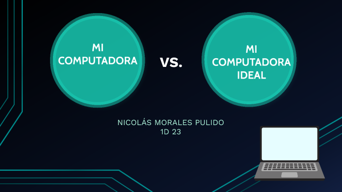 Mi computadora vs. mi computadora ideal by nicolas_mp 7518 on Prezi